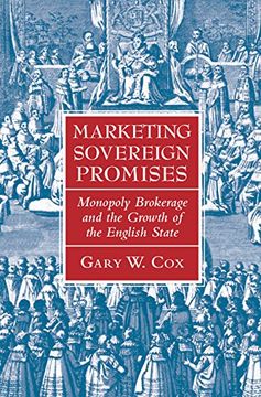 portada Marketing Sovereign Promises: Monopoly Brokerage and the Growth of the English State (Political Economy of Institutions and Decisions) (in English)