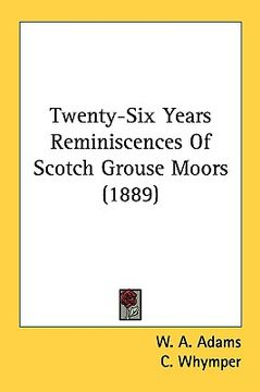 portada twenty-six years reminiscences of scotch grouse moors (1889)