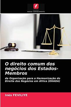 portada O Direito Comum dos Negócios dos Estados-Membros: Da Organização Para a Harmonização do Direito dos Negócios em África (Ohada) (en Portugués)