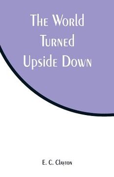 portada The World Turned Upside Down (en Inglés)