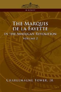 portada the marquis de la fayette in the american revolution volume 2 (en Inglés)