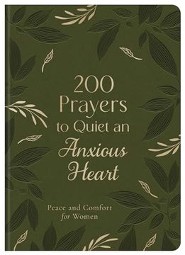 portada 200 Prayers to Quiet an Anxious Heart: Peace and Comfort for Women (en Inglés)