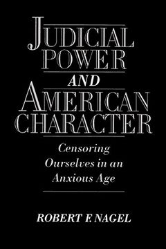 portada Judicial Power and American Character: Censoring Ourselves in an Anxious age (in English)