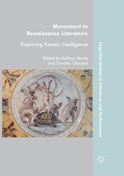 portada Movement in Renaissance Literature: Exploring Kinesic Intelligence (in English)