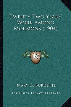 portada twenty-two years' work among mormons (1904) (in English)