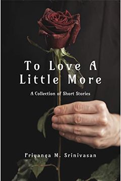 portada To Love A Little More: A Collection of Short Stories (in English)