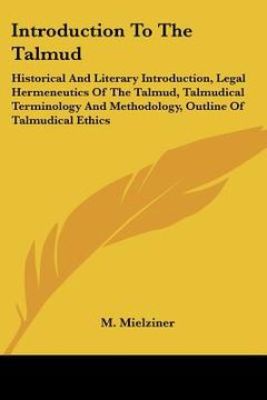 portada introduction to the talmud: historical and literary introduction, legal hermeneutics of the talmud, talmudical terminology and methodology, outlin