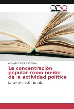 portada La concentración popular como medio de la actividad política: La concentración popular (Spanish Edition)