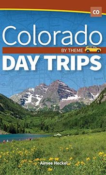 portada Colorado day Trips by Theme (en Inglés)