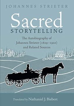portada Sacred Storytelling: The Autobiography of Johannes Strieter (1829-1920) and Related Sources (en Inglés)