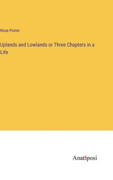 portada Uplands and Lowlands or Three Chapters in a Life (in English)