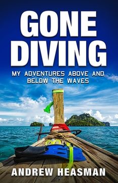 portada Gone Diving: My Adventures Above and Below the Waves (en Inglés)