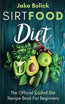 portada Sirtfood Diet the Official Sirtfood Diet Recipe Book for Beginners (en Inglés)