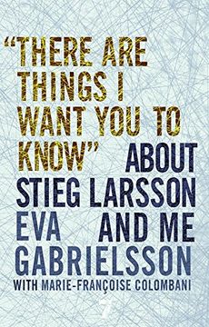 portada There Are Things I Want You to Know about Stieg Larsson and Me (en Inglés)