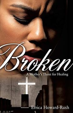 portada Broken: A Mother's Thirst for Healing (in English)
