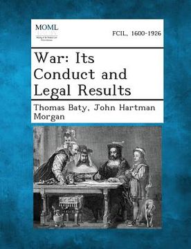 portada War: Its Conduct and Legal Results (en Inglés)