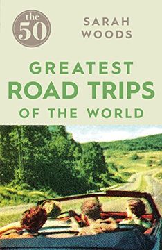 portada 50 Greatest Road Trips (The 50) (en Inglés)