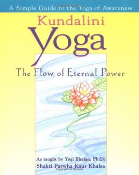 portada Kundalini Yoga: The Flow of Eternal Power - a Simple Guide to the Yoga of Awareness as Taught by Yogi Bhajan (in English)