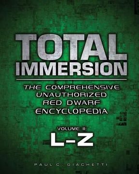 portada Total Immersion: The Comprehensive Unauthorized Red Dwarf Encyclopedia: L-Z (en Inglés)