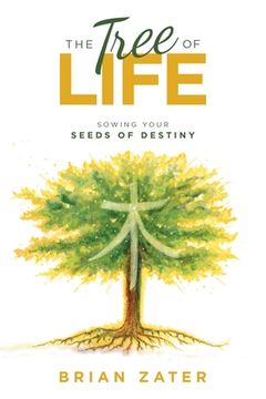 portada The Tree of Life: Sowing Your Seeds of Destiny (en Inglés)