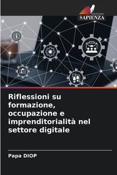 portada Riflessioni su formazione, occupazione e imprenditorialità nel settore digitale (en Italiano)
