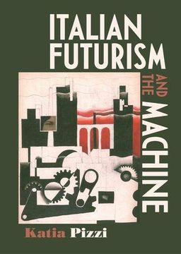 portada Italian Futurism and the Machine 