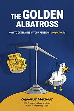 portada The Golden Albatross: How to Determine if Your Pension is Worth it (en Inglés)