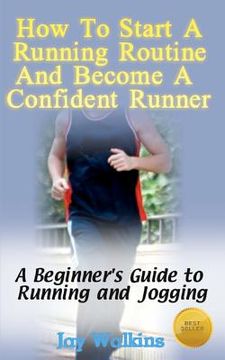 portada how to start a running routine and become a confident runner (en Inglés)