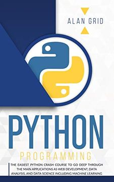 portada Python Programming: The Easiest Python Crash to Learn the Main Applications as web Development, Data Analysis, Data Science and Machine Learning (1) (Computer Science) 