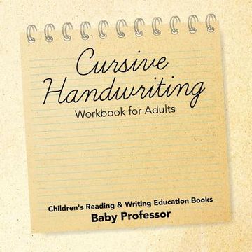 portada Cursive Handwriting Workbook for Adults: Children's Reading & Writing Education Books (en Inglés)