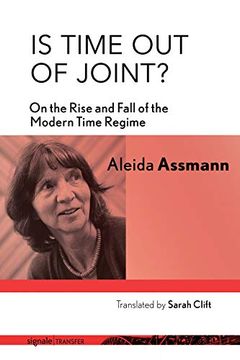 portada Is Time out of Joint? On the Rise and Fall of the Modern Time Regime (Signale|Transfer: German Thought in Translation) (in English)