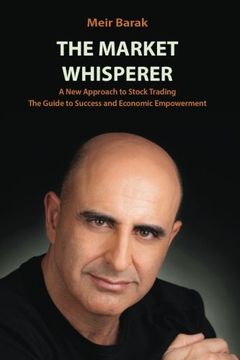 portada The Market Whisperer: A New Approach to Stock Trading (en Inglés)