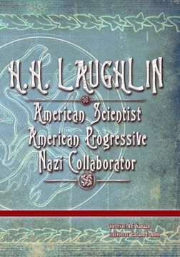 portada H.H. Laughlin: American Scientist. American Progressive. Nazi Collaborator. (in English)