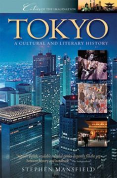 portada Tokyo: A Cultural and Literary History (Cities of the Imagination): A Cultural and Literary History (Cities of the Imagination): (in English)