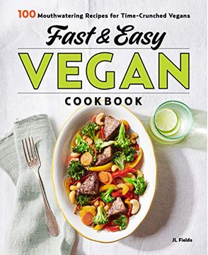 portada Fast & Easy Vegan Cookbook: 100 Mouth-Watering Recipes for Time-Crunched Vegans (en Inglés)