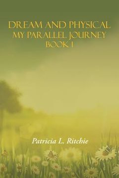 portada Dream and Physical: My Parallel Journey Book 1 (en Inglés)