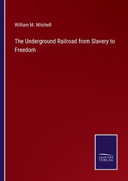 portada The Underground Railroad from Slavery to Freedom 