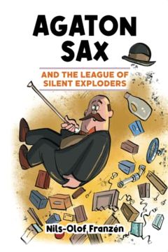 portada Agaton sax and the League of Silent Exploders (Agaton sax Premium Colour Paperback Collection) (en Inglés)