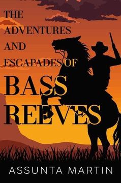 portada The Adventures and Escapades of Bass Reeves (en Inglés)