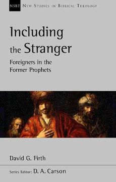portada Including the Stranger: Foreigners in the Former Prophets (en Inglés)