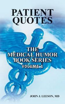 portada PATIENT QUOTES The Medical Humor Book Series: Volume 1 (en Inglés)
