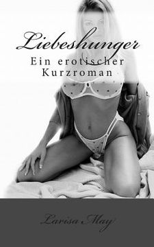 portada Liebeshunger: Ein erotischer Kurzroman (en Alemán)