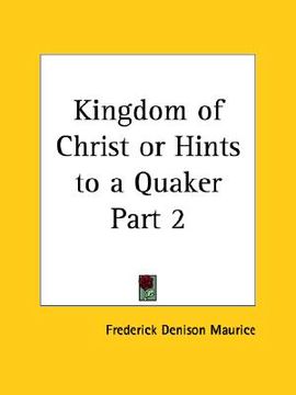 portada kingdom of christ or hints to a quaker part 2 (en Inglés)