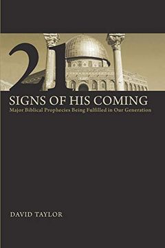 portada 21 Signs of his Coming: Major Biblical Prophecies Being Fulfilled in our Generation 