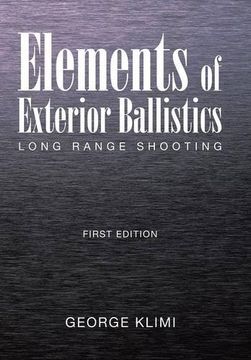 portada Elements of Exterior Ballistics: Long Range Shooting First Edition (en Inglés)