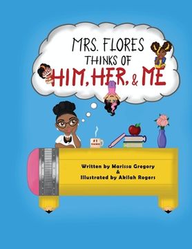 portada Mrs. Flores thinks of him, her, and me! (in English)