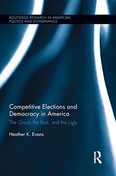 portada Competitive Elections and Democracy in America: The Good, the Bad, and the Ugly