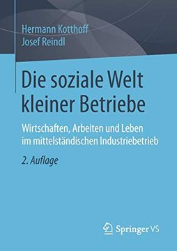 portada Die Soziale Welt Kleiner Betriebe: Wirtschaften, Arbeiten und Leben im Mittelständischen Industriebetrieb (in German)