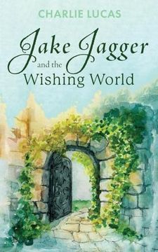 portada Jake Jagger and the Wishing World (en Inglés)