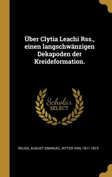 portada Über Clytia Leachi Rss. , Einen Langschwänzigen Dekapoden der Kreideformation. (en Alemán)
